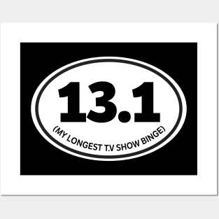 13.1 My Longest T.V Show Binge Posters and Art